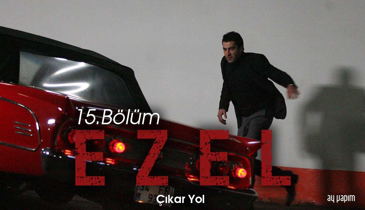 Ezel – 15.Bölüm